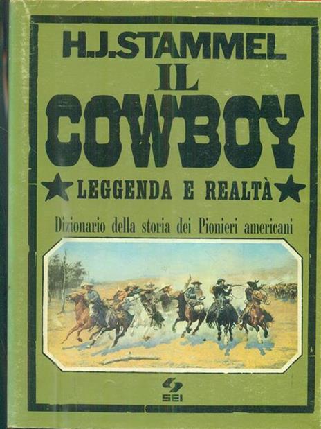Il Cowboy. leggenda e realtà - H. J. Stammel - 5
