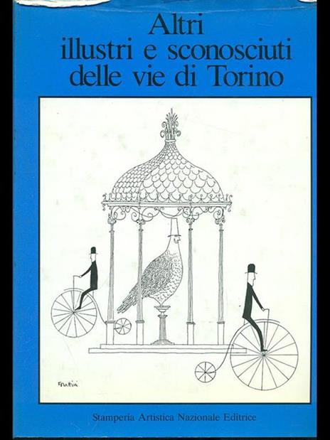 Altri illustri e sconosciuti delle vie di Torino - 8