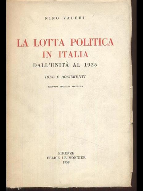 La lotta politica in Italia dall'unità al 1925 - Nino Valeri - 2