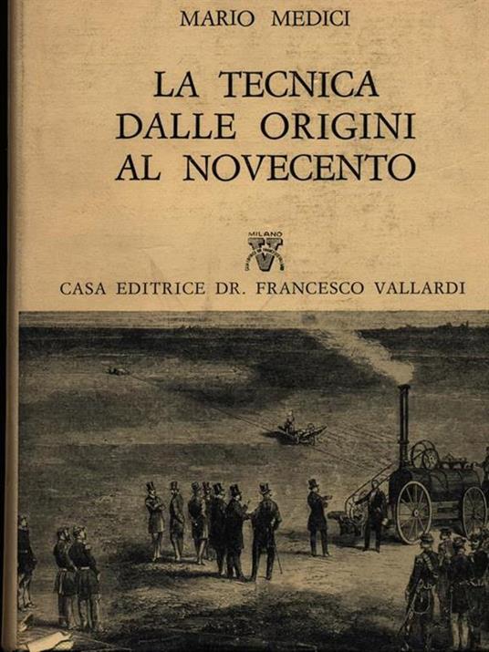 La tecnica dalle origini al Novecento - Mario Medici - 4