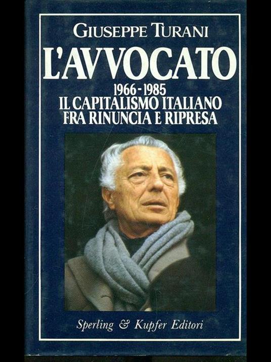L' avvocato. 1966-85: il capitalismo italiano fra rinuncia e ripresa - Giuseppe Turani - copertina