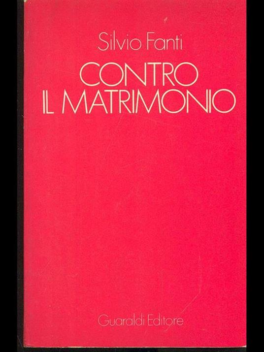 Contro il matrimonio - Silvio Fanti - 2