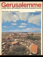 Gerusalemme la città santa dell'umanità: unastoria di quaranta secoli