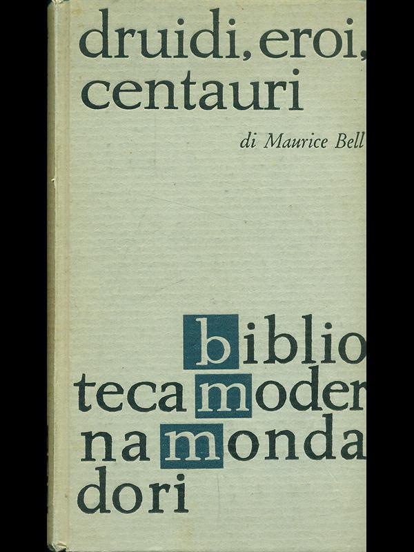 Druidi, eroi, centauri