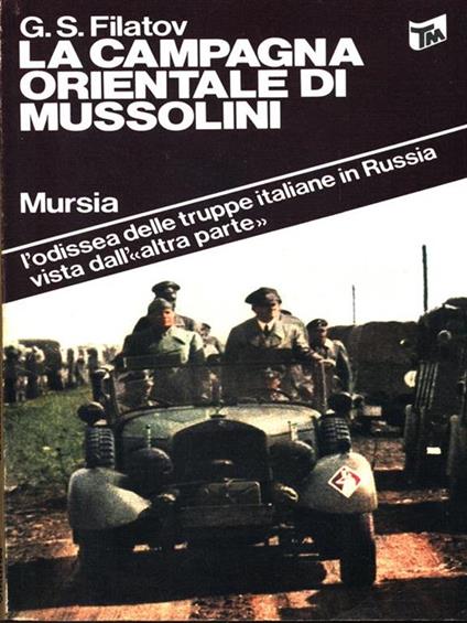 La campagna orientale di Mussolini - G. S. Filatov - copertina