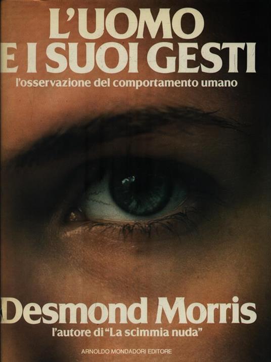 L' uomo e i suoi gesti - Desmond Morris - 2