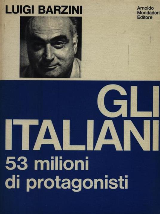 Gli italiani 53 milioni di protagonisti - Luigi Barzini - copertina