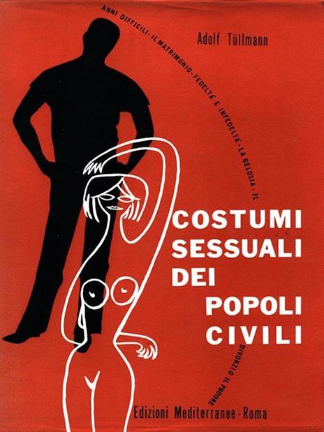 Costumi sessuali dei popoli civili - Adolf Tullmann - 2