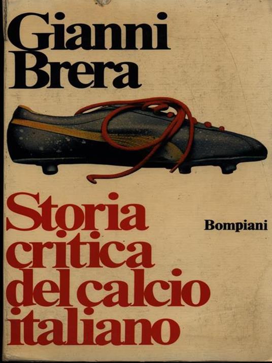 Storia critica del calcio italiano. - Gianni Brera - copertina