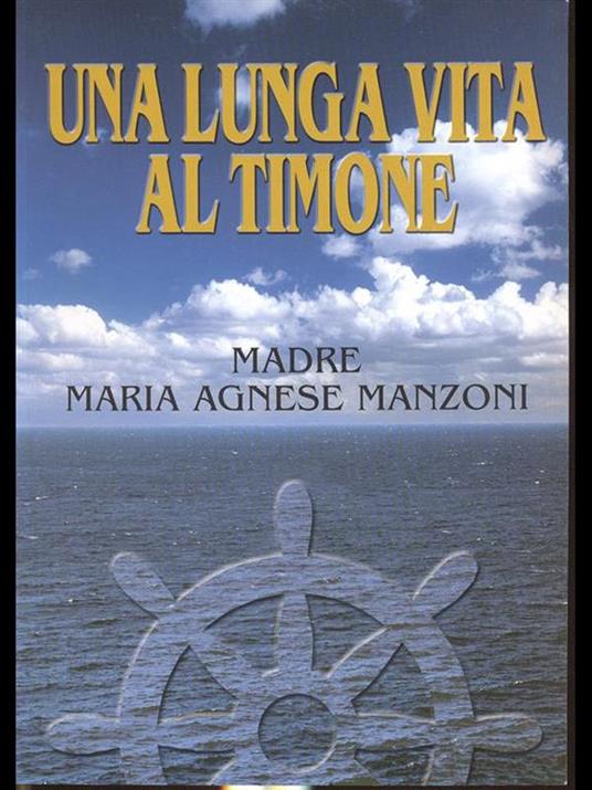 Una lunga vita al timone Madre Maria Agnese Manzoni - copertina