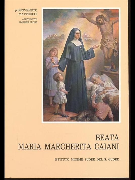 Beata Maria Margherita Caiani - Benvenuto Matteucci - copertina