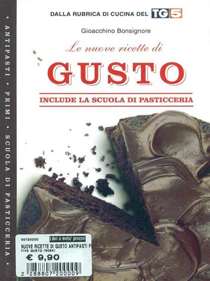 Le nuove ricette di «Gusto». Con uno speciale dolci - Gioacchino Bonsignore - copertina