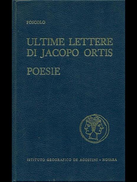 Ultime lettere di Jacopo Ortis. Poesie - Ugo Foscolo - copertina