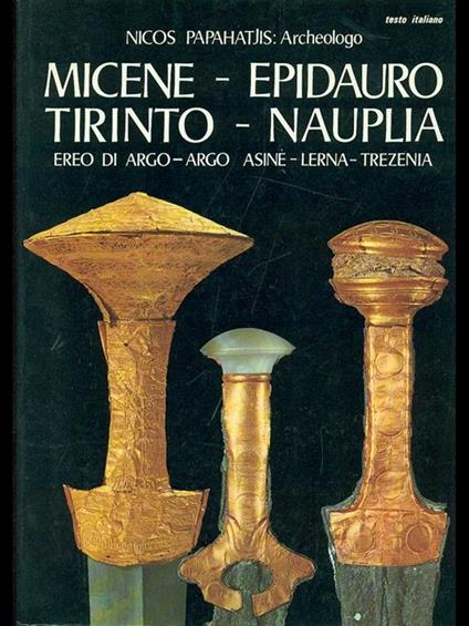 Micene-epidauro-Tirinto-Nauplia - Nicos Papahatjis - copertina