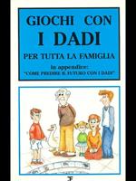 Giochi con i dadi per tuttala famiglia