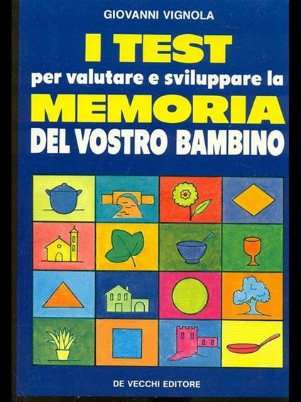 I test per valutare e sviluppare la memoria del vostro bambino - Giovanni Vignola - copertina
