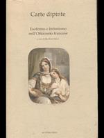 Carte dipinte. Esotismo e intimismo nell'Ottocento francese