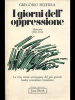 I giorni dell'oppressione. Memorie (1900-1945)