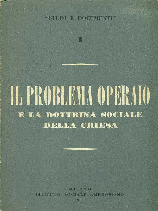 Il Problema operaio e la dottrina sociale della Chiesa