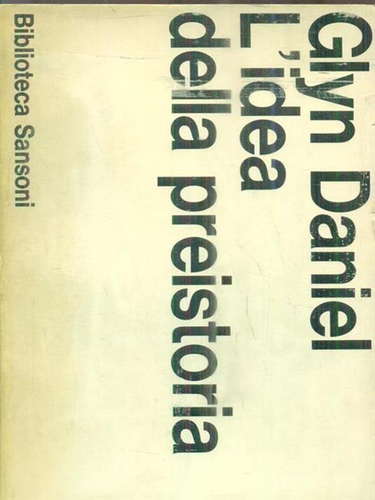 L' idea della preistoria - Glyn Daniel - copertina