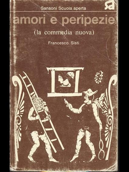 Amori e peripezie (la commedia nuova) - Francesco Sisti - copertina
