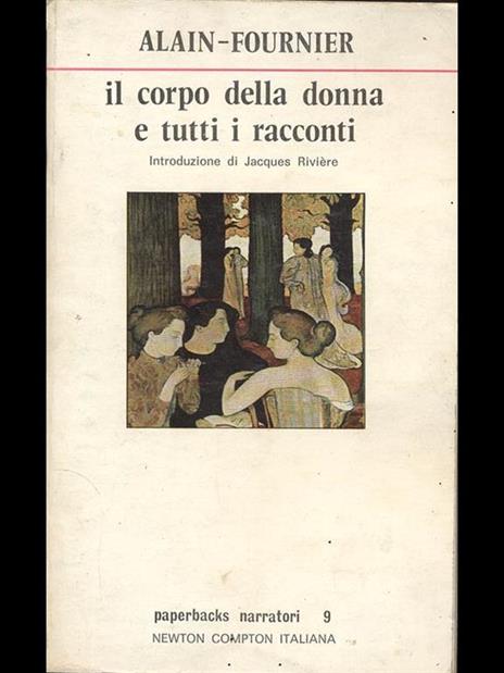 Il corpo della donna e tutti i racconti - Henri Alain-Fournier - 4