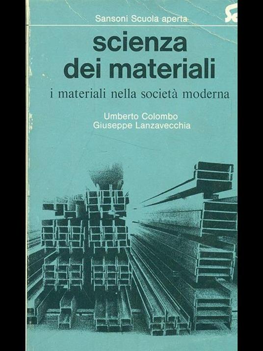 Scienza dei materiali - Umberto Colombo,Giuseppe Lanzavecchia - 2