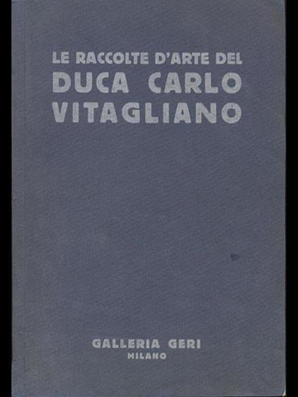 Le raccolte d'arte del Duca Carlo Vitagliano - copertina