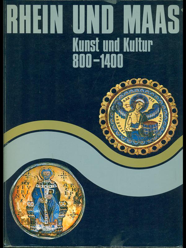 Rhein und maas. Kunst und kultur800-1400