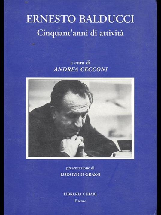 Ernesto Balducci. Cinquant'anni di attività - Andrea Cecconi - 4