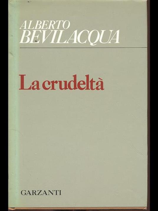 La crudeltà - Alberto Bevilacqua - copertina