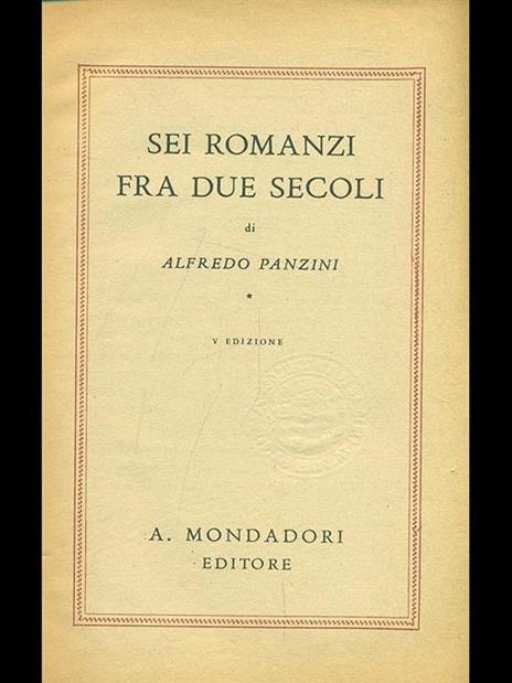 Sei romanzi fra due secoli - Alfredo Panzini - 10