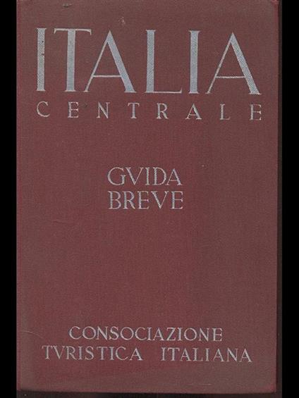 Italia Centrale. Guida breve volII - copertina