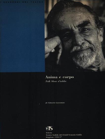 Anima e corpo. Talk Show d'addio - Vittorio Gassman - copertina