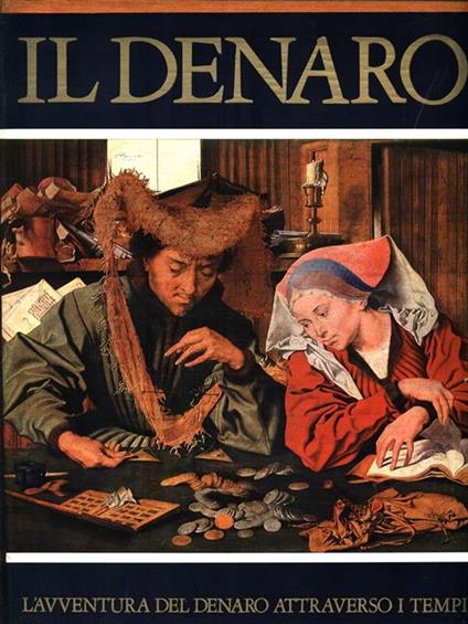 Il denaro. L'avventura del denaro attraverso i tempi - copertina