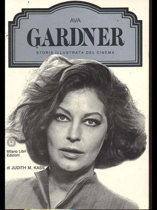 Ava Gardner - storia illustrata del cinema di: Judith M. Kass - copertina