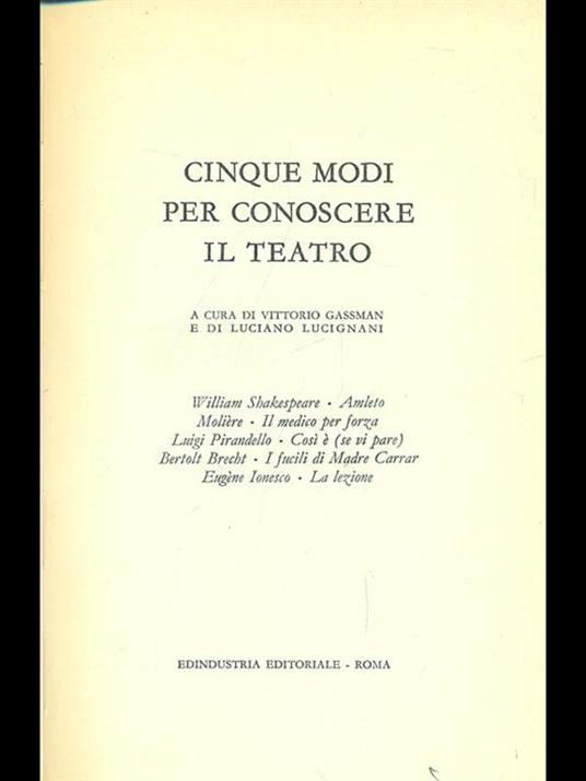 Cinque modi per conoscere il teatro - Luciano Lucignani,Vittorio Gassman - copertina