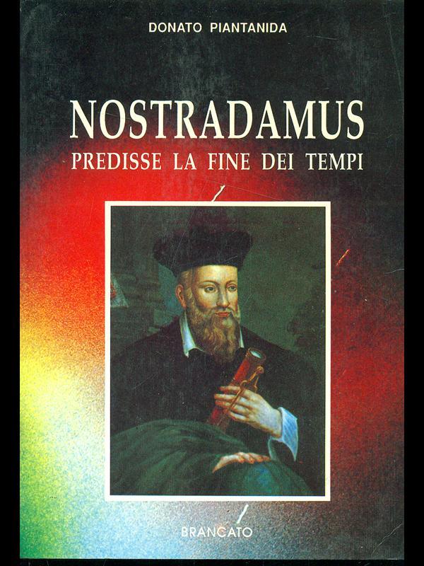Nostradamus predisse la fine dei tempi