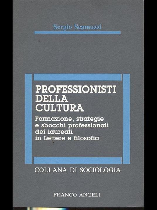 Professionisti della cultura. Formazione, strategie e sbocchi professionali dei laureati in lettere e filosofia - Sergio Scamuzzi - copertina