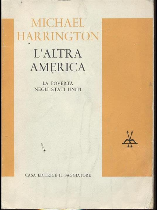 L' Altra America. La povertà negli Stati Uniti - Michael Harrington - 7