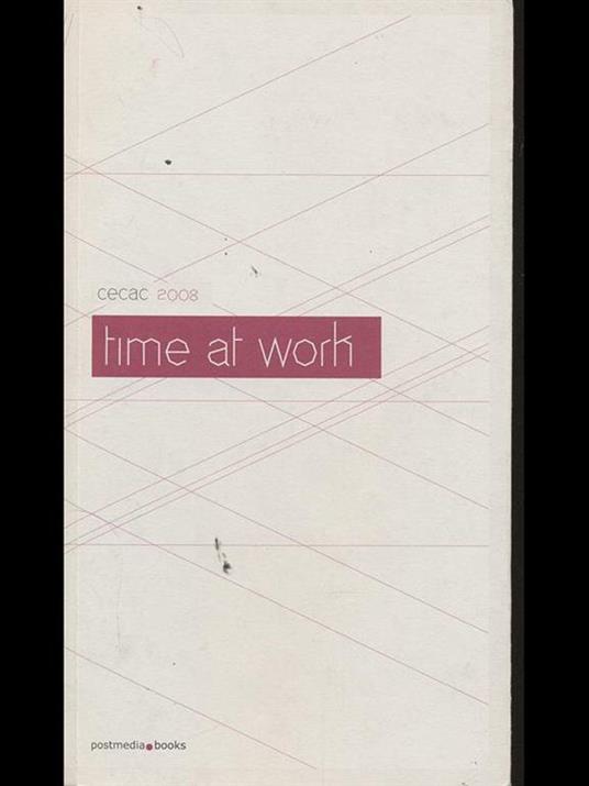 Cecac 2008. Time at work - Pinto,Scardi - copertina