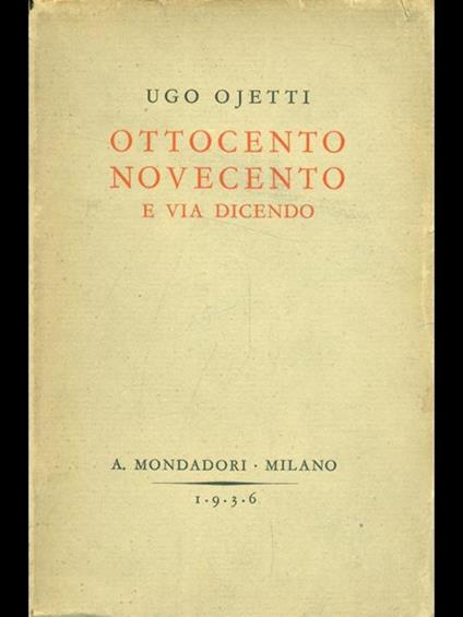 Ottocento novecento e via dicendo - Ugo Ojetti - copertina