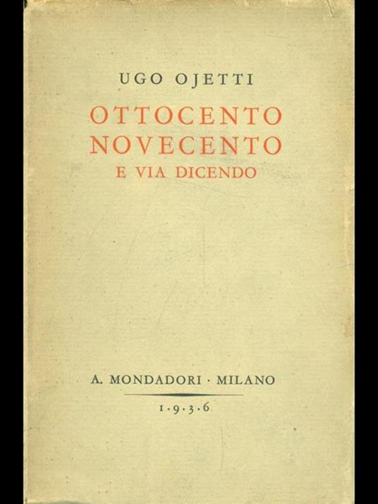 Ottocento novecento e via dicendo - Ugo Ojetti - copertina