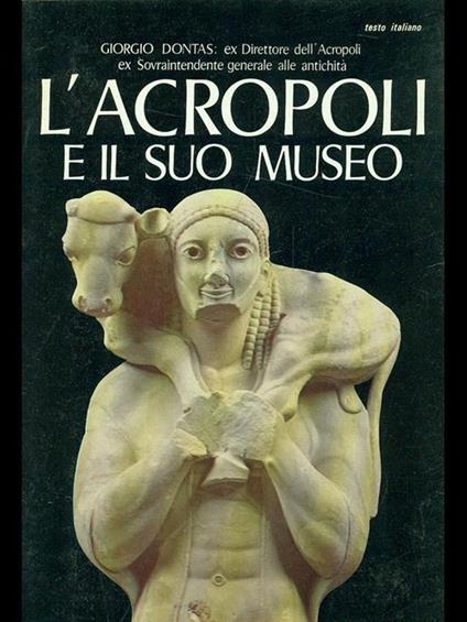 L' Acropoli e il suo museo - Giorgio Dontas - copertina