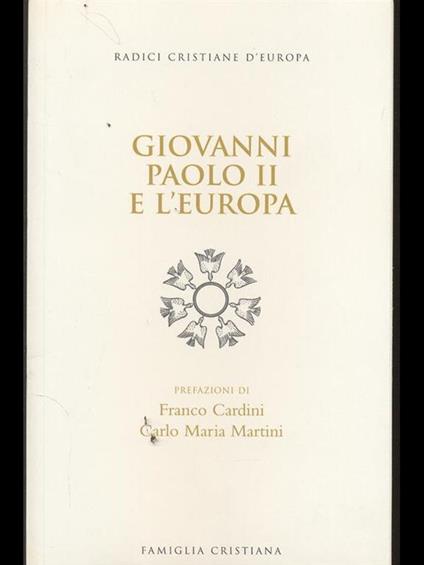 Giovanni Paolo II e l'Europa - Franco Cardini,Carlo Maria Martini - copertina