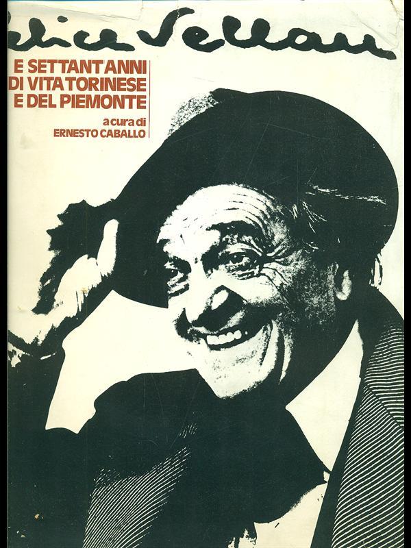 Felice Vellan e settant'anni di vita torinese e del Piemonte
