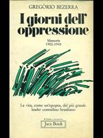 I giorni dell'oppressione. Memorie (1900-1945)