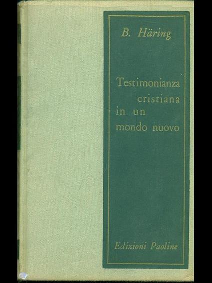 Testimonianza cristiana in un mondo nuovo - Bernhard Häring - copertina