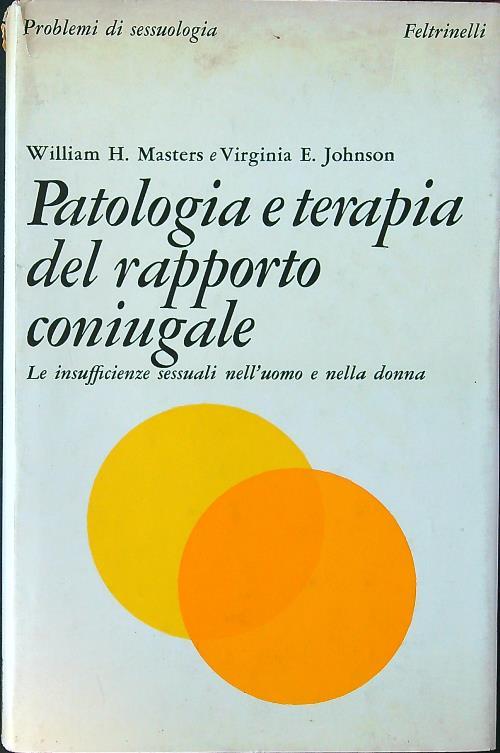 Patologia e terapia del rapporto coniugale.