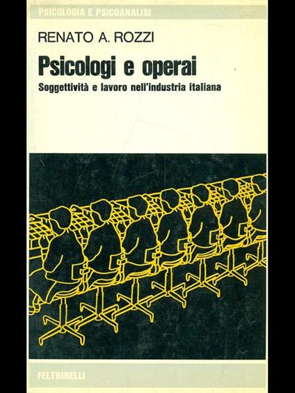 Psicologi e operai - Renato A. Rozzi - copertina